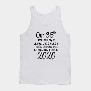 Our 35th Wedding Anniversary The One Where We Were Quarantined 2020 Tank Top